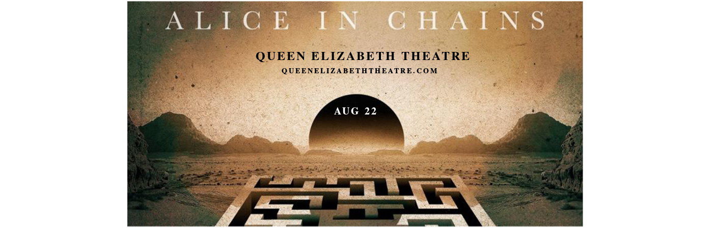 Alice In Chains at Queen Elizabeth Theatre