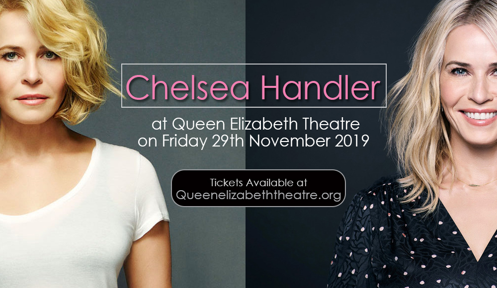 Chelsea Handler at Queen Elizabeth Theatre