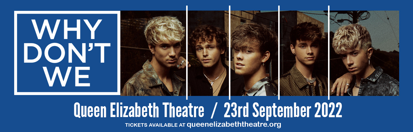Why Don't We at Queen Elizabeth Theatre