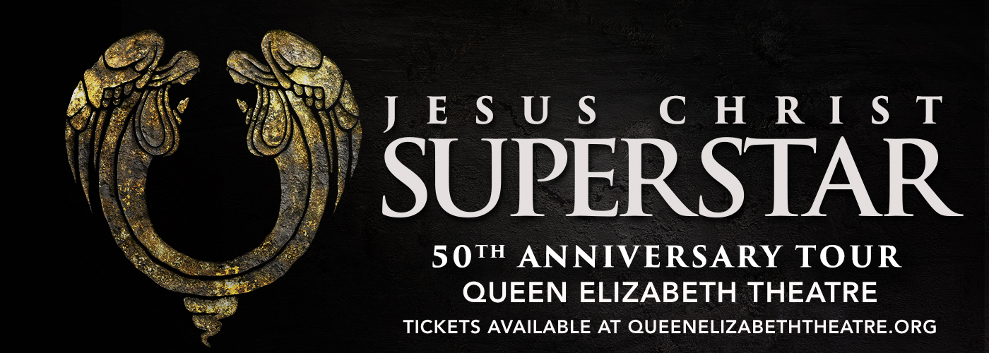 queen elizabeth theatre Jesus Christ Superstar 