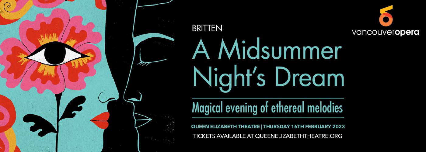 Vancouver Opera: A Midsummer Night's Dream at Queen Elizabeth Theatre
