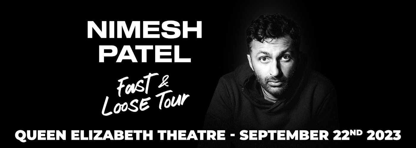 Nimesh Patel at Queen Elizabeth Theatre
