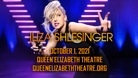 Iliza Shlesinger at Queen Elizabeth Theatre