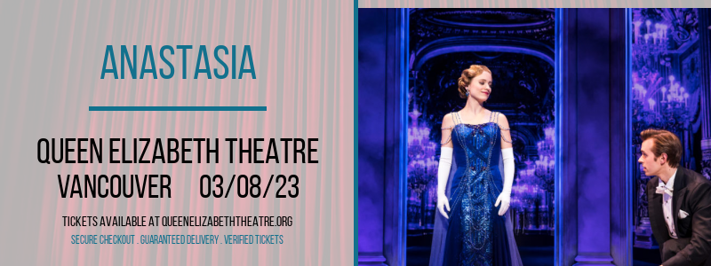 Anastasia at Queen Elizabeth Theatre