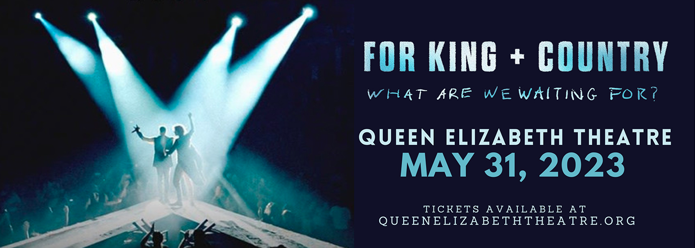 For King and Country at Queen Elizabeth Theatre